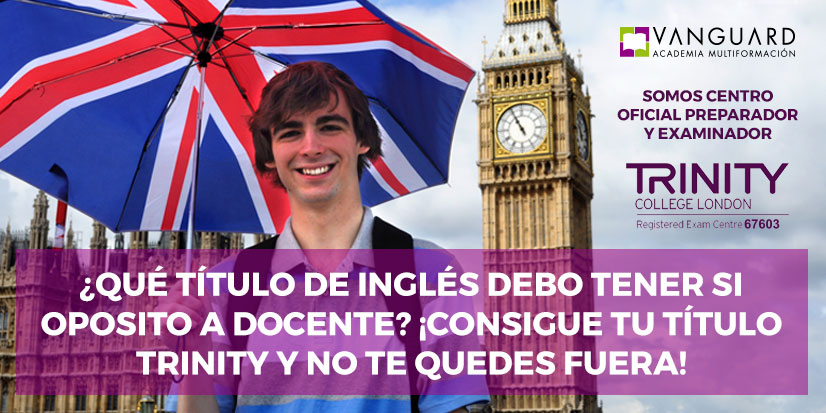 que-titulo-debo-tener-opositor-ingles-trinity que-titulo-debo-tener-opositor-ingles-trinity